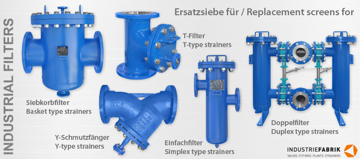 Ersatzsieb für Schmutzfaenger - Siebkorbfilter, Einfachfilter, Doppelfilter, T-Filter, T-Strainers -  Hersteller